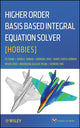 Book cover of: Higher Order Basis Based Integral Equation Solver (HOBBIES). By: Yu Zhang