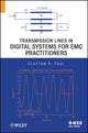 Book cover of: Transmission Lines in Digital Systems for EMC Practitioners. By: Clayton R. Paul