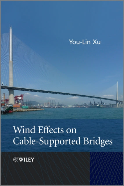 Book cover of: Wind Effects on Cable-Supported Bridges. By: You-Lin Xu