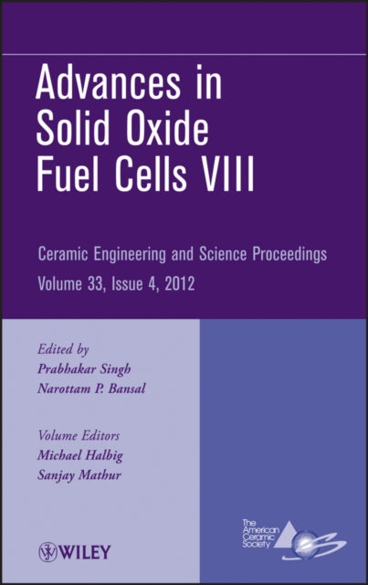 Book cover of: Advances in Solid Oxide Fuel Cells VIII, Volume 33, Issue 4. By: Prabhakar Singh