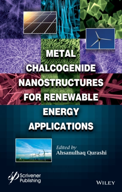 Book cover of: Metal Chalcogenide Nanostructures for Renewable Energy Applications