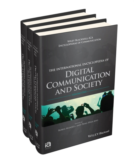 Book cover of: International Encyclopedia of Digital Communication and Society, 3 Volume Set. By: Robin Mansell
