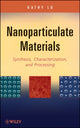 Book cover of: Nanoparticulate Materials. By: Kathy Lu