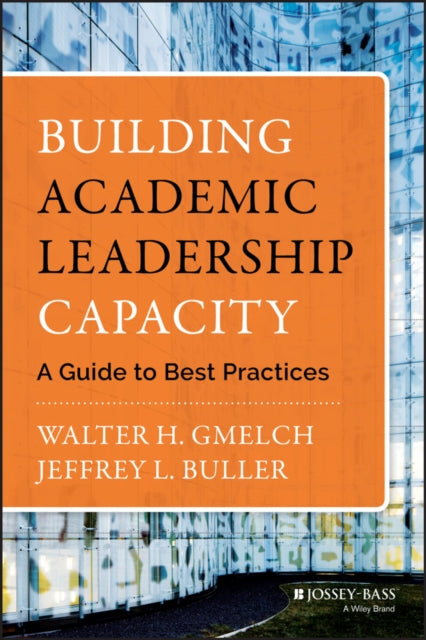 Book cover of: Building Academic Leadership Capacity. By: Walter H. Gmelch