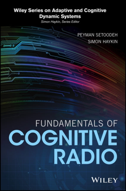 Book cover of: Fundamentals of Cognitive Radio. By: Peyman Setoodeh