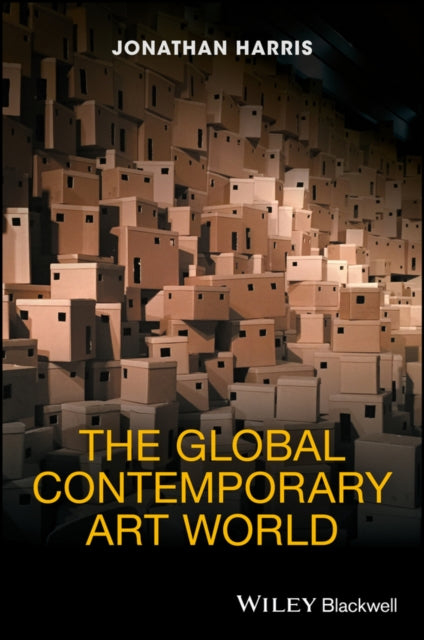 Book cover of: Global Contemporary Art World. By: Harris, Jonathan