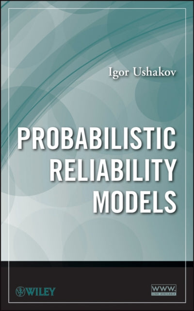 Book cover of: Probabilistic Reliability Models. By: Igor Alekseevich Ushakov