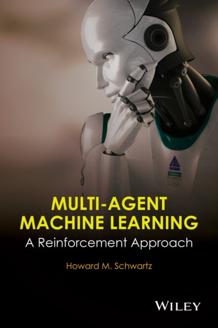 Book cover of: Multi-Agent Machine Learning. By: H. M. Schwartz