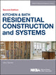 Book cover of: Kitchen & Bath Residential Construction and Systems. By: NKBA (National Kitchen and Bath Association) Staff