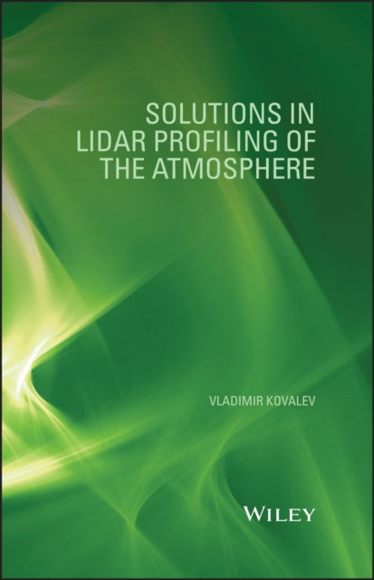 Book cover of: Solutions in LIDAR Profiling of the Atmosphere. By: Vladimir A. Kovalev