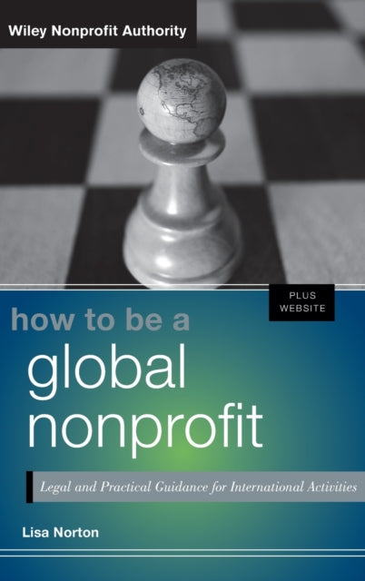 Book cover of: How to Be a Global Nonprofit. By: Lisa Norton