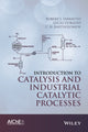 Book cover of: Introduction to Catalysis and Industrial Catalytic Processes. By: Robert J. Farrauto