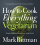Book cover of: How to Cook Everything Vegetarian. By: Mark Bittman