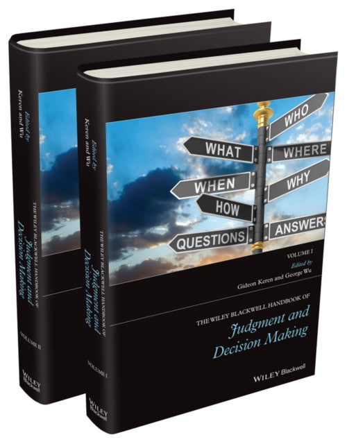 Book cover of: Wiley Blackwell Handbook of Judgment and Decision Making, 2 Volume Set. By: Gideon Keren