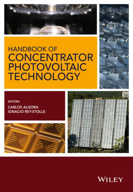 Book cover of: Handbook of Concentrator Photovoltaic Technology. By: Carlos Algora