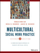 Book cover of: Multicultural Social Work Practice. By: Derald Wing Sue