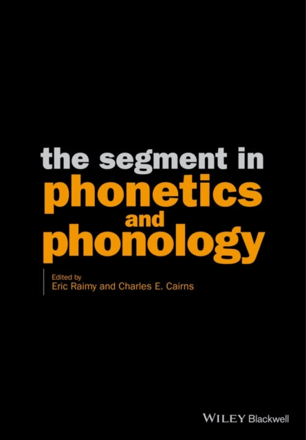 Book cover of: Segment in Phonetics and Phonology. By: Eric Raimy