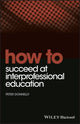 Book cover of: How to Succeed at Interprofessional Education. By: Peter Donnelly