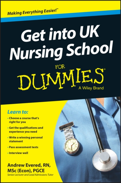Book cover of: Get into UK Nursing School For Dummies. By: Andrew Evered