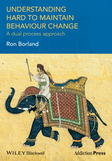 Book cover of: Understanding Hard to Maintain Behaviour Change. By: Ron Borland