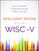 Book cover of: Intelligent Testing with the WISC-V. By: Kaufman, Alan S.