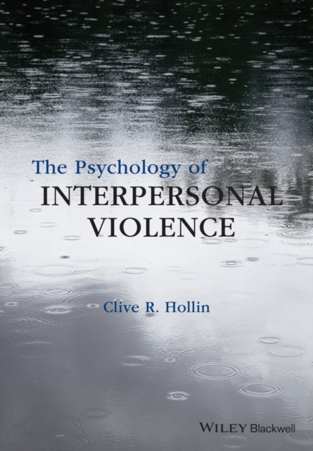 Book cover of: Psychology of Interpersonal Violence. By: Clive R. Hollin