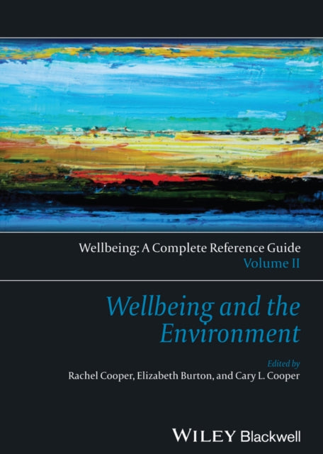 Book cover of: Wellbeing: A Complete Reference Guide, Wellbeing and the Environment. By: Rachel Cooper