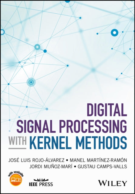 Book cover of: Digital Signal Processing with Kernel Methods. By: Jose Luis Rojo-Alvarez