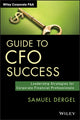 Book cover of: Guide to CFO Success. By: Samuel Dergel