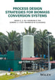 Book cover of: Process Design Strategies for Biomass Conversion Systems. By: Denny K. S. Ng