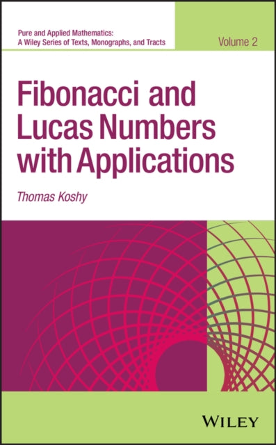 Book cover of: Fibonacci and Lucas Numbers with Applications, Volume 2. By: Thomas Koshy