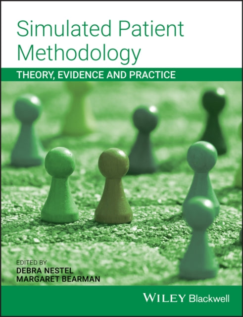 Book cover of: Simulated Patient Methodology. By: Debra Nestel