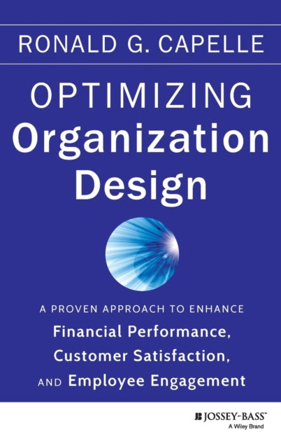 Book cover of: Optimizing Organization Design. By: Ronald G. Capelle