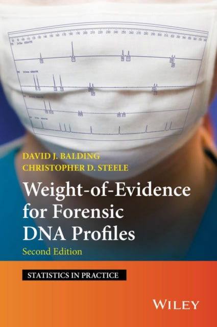 Book cover of: Weight-of-Evidence for Forensic DNA Profiles. By: D. J. Balding