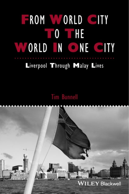 Book cover of: From World City to the World in One City. By: Tim Bunnell