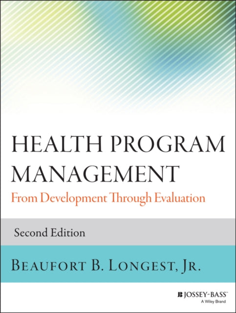 Book cover of: Health Program Management. By: Beaufort B. Longest Jr.