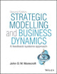 Book cover of: Strategic Modelling and Business Dynamics, + Website. By: John D. W. Morecroft