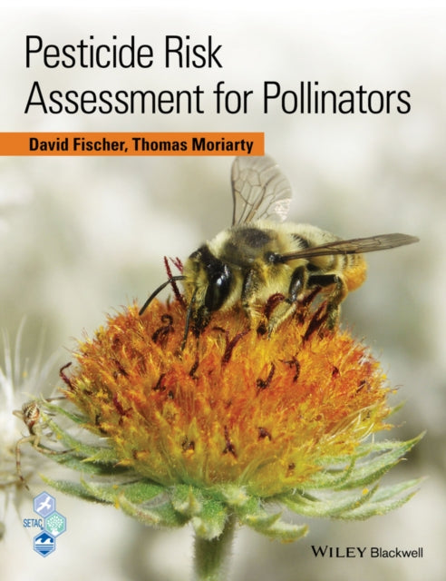 Book cover of: Pesticide Risk Assessment for Pollinators. By: David Fischer