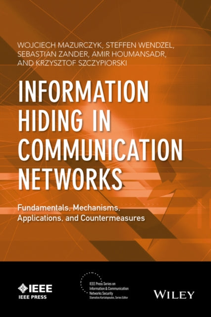 Book cover of: Information Hiding in Communication Networks. By: Wojciech Mazurczyk