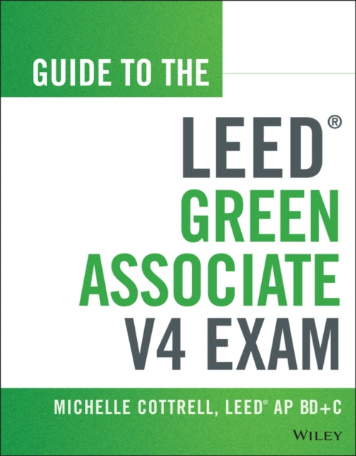 Book cover of: Guide to the LEED Green Associate V4 Exam