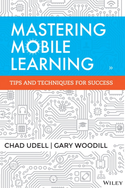 Book cover of: Mastering Mobile Learning. By: Chad Udell