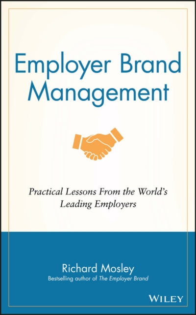 Book cover of: Employer Brand Management. By: Richard Mosley