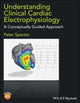 Book cover of: Understanding Clinical Cardiac Electrophysiology. By: Peter Spector