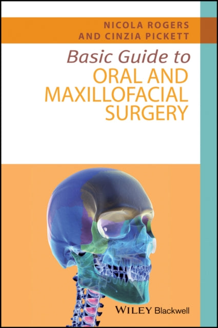 Book cover of: Basic Guide to Oral and Maxillofacial Surgery. By: Nicola Rogers