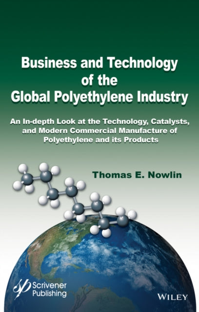 Book cover of: Business and Technology of the Global Polyethylene Industry. By: Thomas E. Nowlin