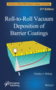 Book cover of: Roll-to-Roll Vacuum Deposition of Barrier Coatings. By: Charles A. Bishop
