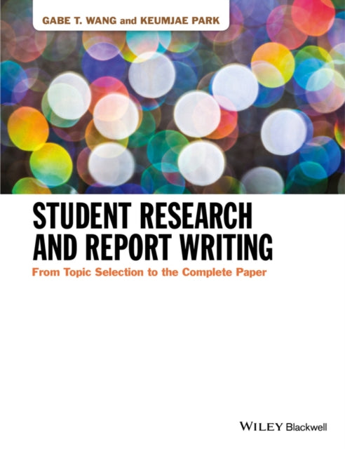 Book cover of: Student Research and Report Writing. By: Gabe T. Wang