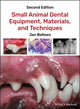 Book cover of: Small Animal Dental Equipment, Materials, and Techniques. By: Jan Bellows