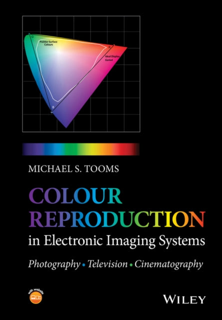 Book cover of: Colour Reproduction in Electronic Imaging Systems. By: Michael S. Tooms