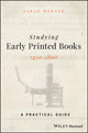 Book cover of: Studying Early Printed Books, 1450-1800. By: Sarah Werner
